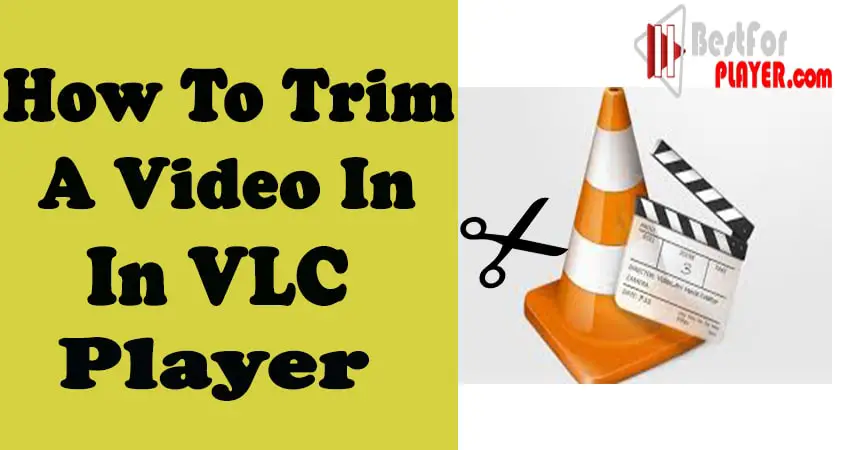 vlc player trim video