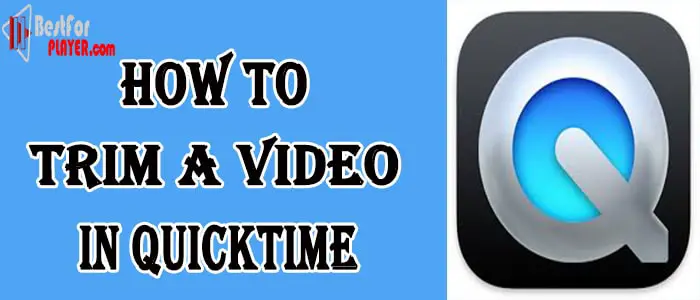 How To Trim A Video In Quicktime