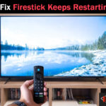 how to fix firestick keeps restarting issue