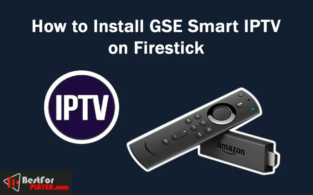 How to Install GSE Smart IPTV on Firestick (Best IPTV Player) Best